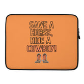 Save A Horse Ride A Cowboy Laptop Sleeve